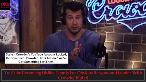 YouTube Removing Dislike Counts For Obvious Reasons and Louder With Crowder Muted