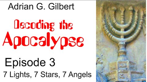 Decoding the Apocalypse: Episode 3 '7 Stars, 7 Candles, 7 Angels'