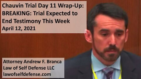 Chauvin Trial Day 11 Wrap-Up: BREAKING: Trial Expected to End Testimony This Week