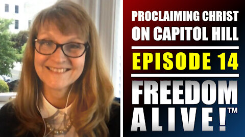 Proclaiming Christ on Capitol Hill - Freedom Alive™ Ep14