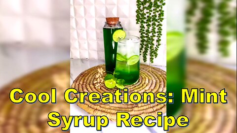 Cool Creations: Mint Syrup Recipe- شربت نعنا #MintSyrup #Homemade #Refreshing #SummerDrinks #DIY