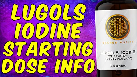 The Lugols Iodine Starting Dose Instructions!