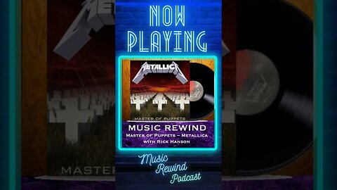 Now Playing at Music Rewind - Metallica: Master of Puppets