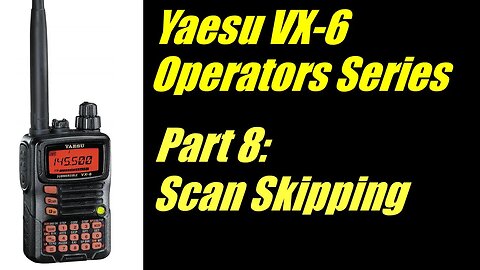 VX-6 Operators Series - Part 8: Scan skipping