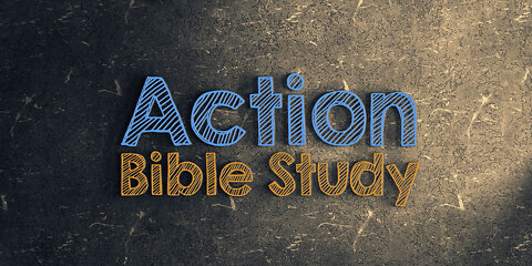 Action Bible Study / Consider Podcast