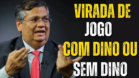 Virada de Jogo‼️ com Dino ou sem Dino