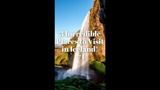 3 Incredible Places to Visit in Iceland Part 1