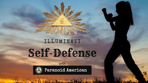 Illuminati Self Defense with Paranoid American