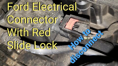 How To Disconnect and Reconnect Ford Electrical Connector With Red Slide Lock