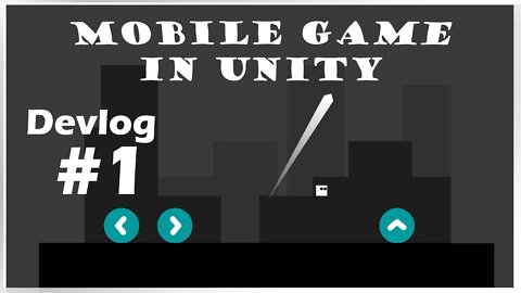 Getting Started | Making My First Mobile Game Using Unity | Devlog 1