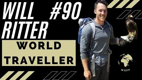 Will Ritter (World Traveller) #90 #podcast #explore