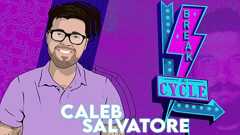 Break The Cycle Ep 188 w/ Caleb Salvatore