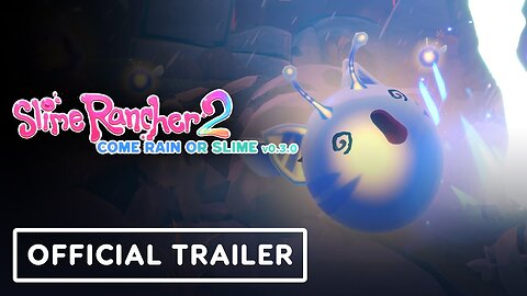 Slime Rancher 2 - Official 'Come Rain or Slime' Update Launch Trailer