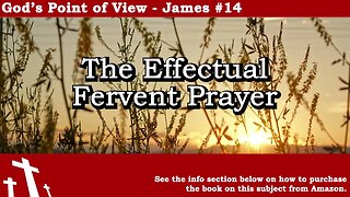 James #14 - The Effectual Fervent Prayer | God's Point of View