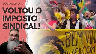 IMPOSTO SINDICAL mostra POR QUE VOLTOU com APOIO de MORTADELAS em NOVA IORQUE LEVADOS por LULA