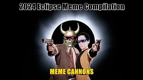 2024 Eclipse Meme Compilation (redux)