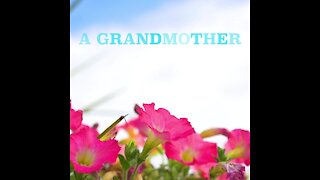 A grandmother thinks about her grandchildren [GMG Originals]