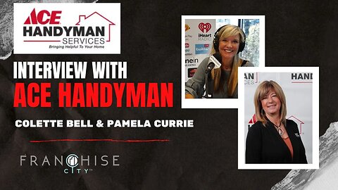 Ace Handyman Franchise Opportunity - Interviews with Great Franchises!