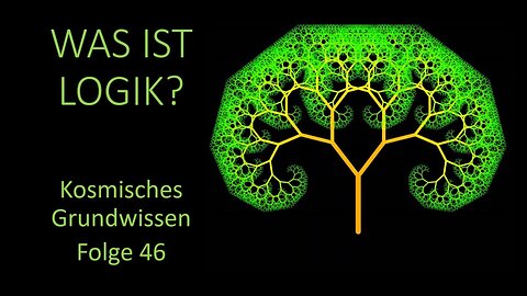 Was ist Logik? - Kosmisches Grundwissen Folge 46