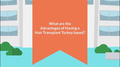 What Are The Advantages Of Having A Hair Transplant Turkey Based?