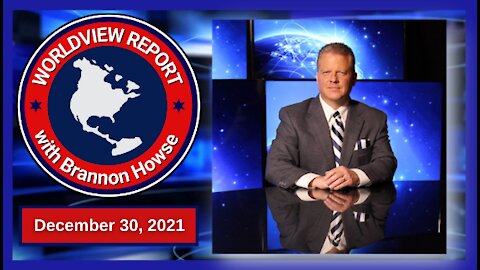 Worldview Report From 12-30-21