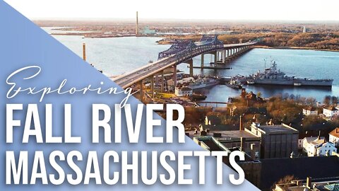 Exploring Historic Fall River, Massachusetts