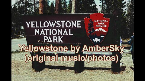 Yellowstone by AmberSky (original music/photos)