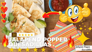 Delicious jalapeno popper quesadillas recipe