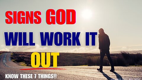 Important Signs God Will Solve Everything (Christian Motivation)