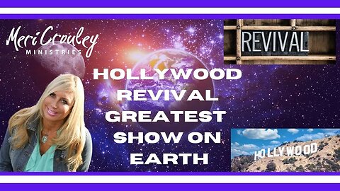 HOLLYWOOD, REVIVAL, GREATEST SHOW ON EARTH: MERI CROULEY