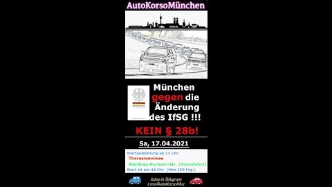 Autokorso München am 17.04.2021 gegen die Änderung des IfSG !!! Kein § 28b !