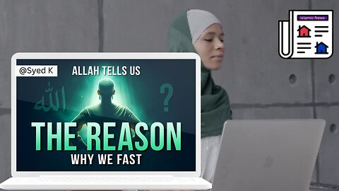 Allah tell us the the Reason why we fast