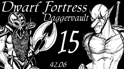 Dwarf Fortress Daggervault part 15 "Caverns"