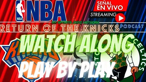 🔴LIVE KNICKS VS CELTIC WATCH ALONG & PLAY BY PLAY WITH HEAVY CHAT INTERACTION