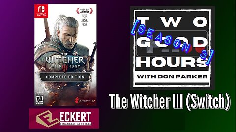 Two Good Hours - #14 - The Witcher 3 Wild Hunt for Switch