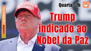 Trump indicado ao Nobel da Paz