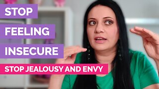 How to stop feeling insecure - How to stop jealousy and envy