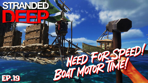 The Need For Speed! Motor Back to the Middle Island! | Stranded Deep EP19
