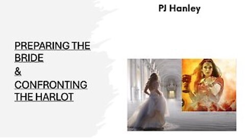 Preparing The Bride & Confronting The Harlot - PJ Hanley - March 24th, 2024