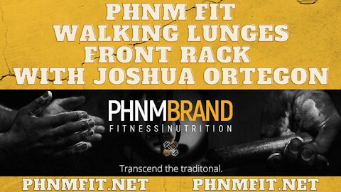 PHNM FIT Walking Lunges - Front Rack with Joshua Ortegon