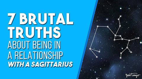 7 Brutal Truths About Being In A Relationship With A Sagittarius