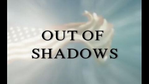 Out of Shadows