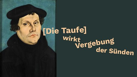 War Martin Luther gerettet? (Was er über die Taufe schrieb)