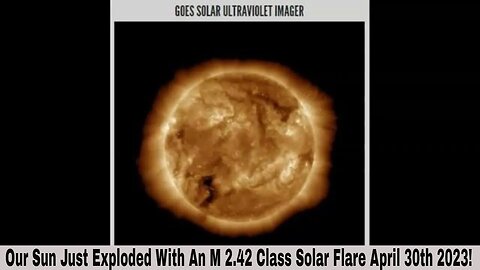 Our Sun Just Exploded With An M 2.42 Class Solar Flare April 30th 2023!