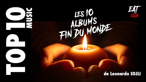 TOP10 - Les 10 Albums Fin du Monde" de Leonardo SOJLI (les DéQodeurs)