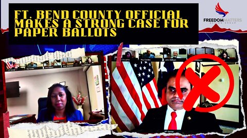 Ft. Bend County Official Makes a Strong Case for Paper Ballots