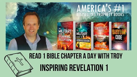 Read 1 Bible Chapter a Day with Troy: Inspiring Revelation 1 | Morning (Prophecy Investigators)