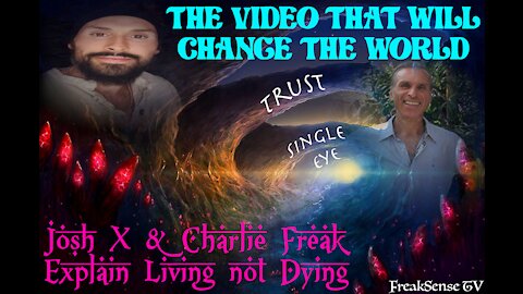 Charlie Freak and Josh X~The Video that will Change this World