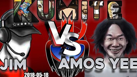 Kumite - Jim vs Amos Yee [ 2018 05 18 ]