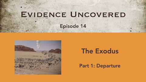 Evidence Uncovered - Episode 14: The Exodus - The Departure